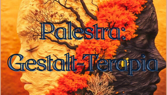 Palestra: Gestalt-Terapia