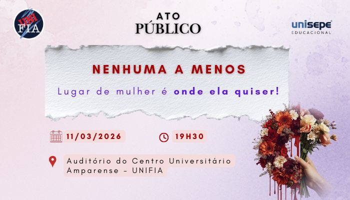 Ato Público: Nenhuma a menos - lugar de Mulher é onde ela quiser!