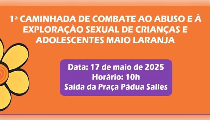 1ª Caminhada de Enfrentamento ao Abuso e à Exploração Sexual de Crianças e Adolescentes